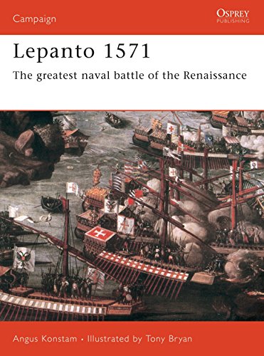 Lepanto 1571: The Greatest Naval Battle of the Renaissance (Campaign, 114)